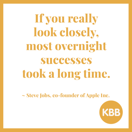 Steve Jobs quote: "14. If you really look closely, most overnight successes took a long time."
