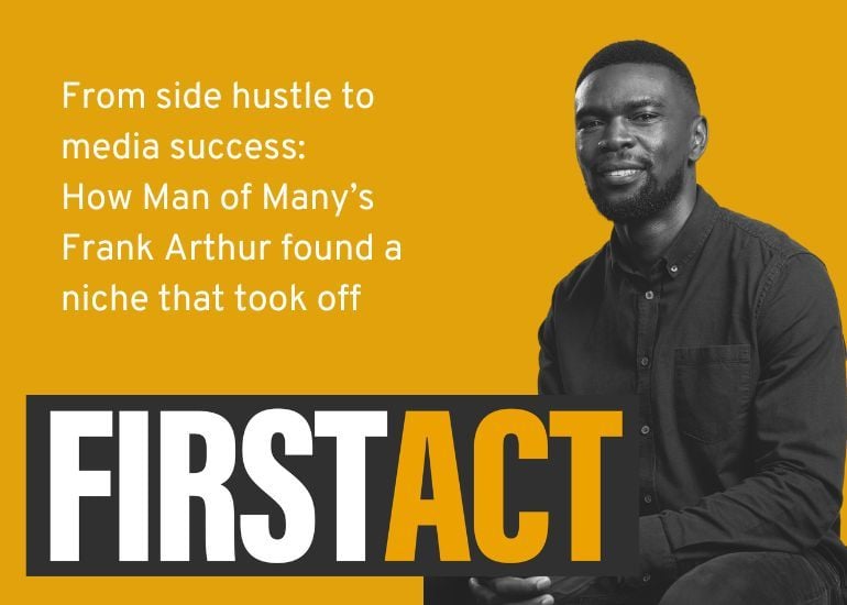 Man of Many co-founder Frank Arthur on First Act